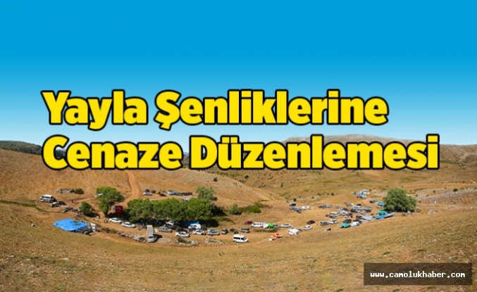 Yayla Şenliklerine Cenaze Düzenlemesi