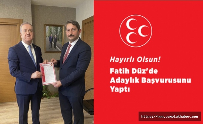 Fatih Düz'de Adaylık Başvurusunu Yaptı