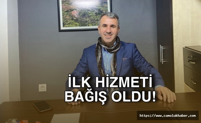 İlk Hizmeti Bağış Oldu!