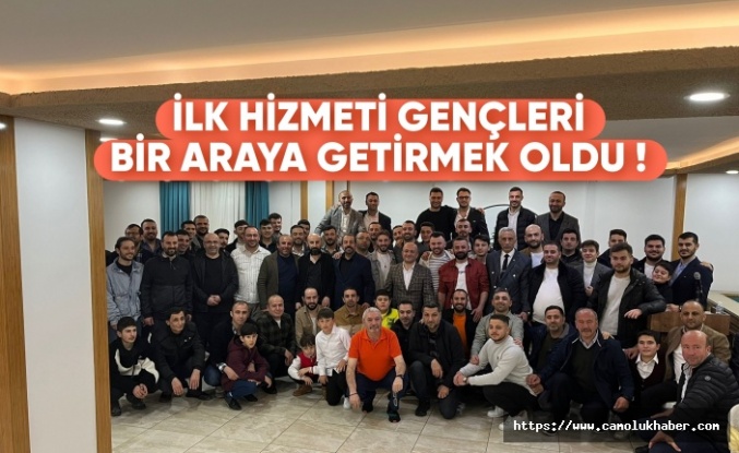 İlk Hizmeti Gençleri Bir Araya Getirmek Oldu!