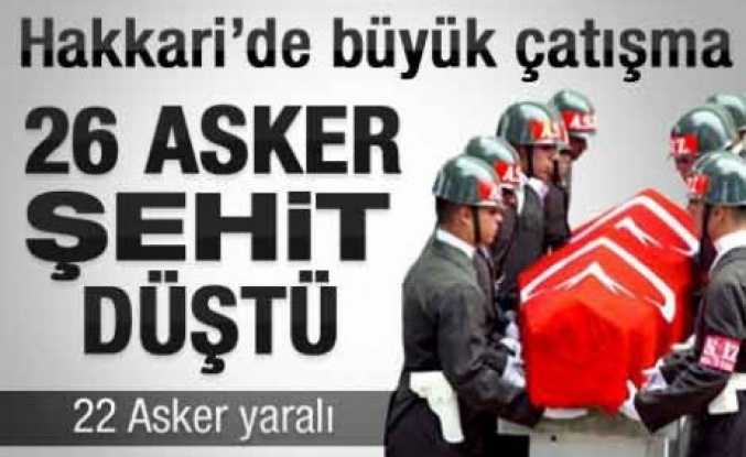 Hakkari ve Çukurca'da Çatışma, 26 Şehit