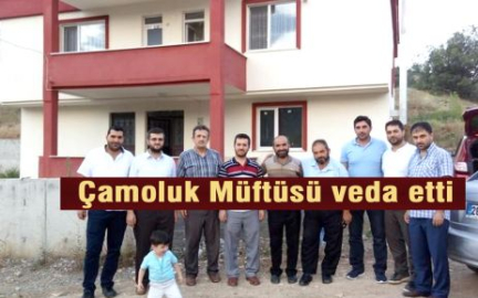 Çamoluk Müftüsü Veda Etti