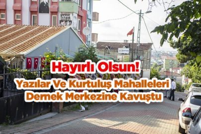 Yazılar Ve Kurtuluş Mahalleleri Dernek Merkezine Kavuştu