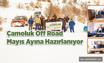 Çamoluk Off Road Mayıs Ayına hazırlanıyor.