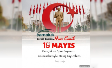 Çamoluk Dernek Başkanı Hacı Canik`ten 19 Mayıs Tebrik Mesaji