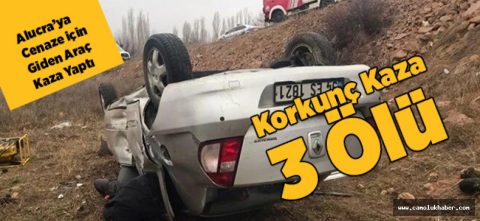 Alucra'ya Cenaze İçin Giden Araç Kaza Yaptı  3 Ölü