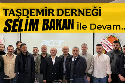 Taşdemir Köyü Derneği’nde Selim Bakan Güven Tazeledi