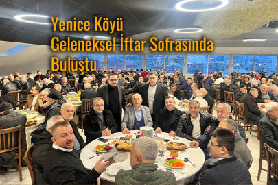 Yenice Köyü Geleneksel İftar Sofrasında Buluştu