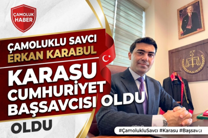 Çamoluklu Savcı Erkan Karabul, Karasu Cumhuriyet Başsavcısı Oldu