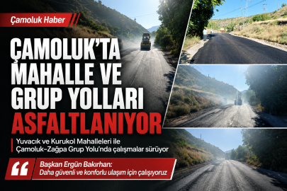 Çamoluk'ta Mahalle ve Grup Yolları Asfaltlanıyor